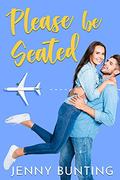 Please Be Seated (Stuck in Love #1) by Jenny Bunting