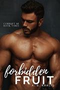 Forbidden Fruit (Corrupt Me #3) by A.G. Khaliq