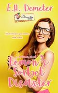Lemon's Sorbet Disaster : A Haven Novella by E.H. Demeter