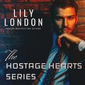 Hostage Hearts Complete Series by Lily London