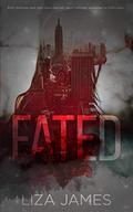 Fated (Fated #1) by Liza James
