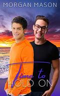 Time to Hold On (Time of Our Lives #4) by Morgan Mason