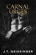Carnal Urges by J.T. Geissinger