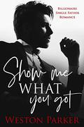 Show Me What You Got by Weston Parker