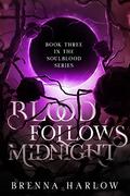 Blood Follows Midnight (SoulBlood #3) by Brenna Harlow