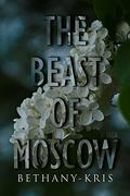 The Beast of Moscow by Bethany-Kris