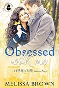 Obsessed With Me (With Me In Seattle Universe) by Melissa Brown