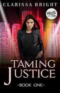 Taming Justice by Clarissa Bright