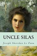 Uncle Silas By Joseph Sheridan Le Fanu Illustrated  (Penguin Classics) by Joseph Sheridan Le Fanu