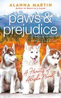 Paws and Prejudice (Hearts of Alaska #2) by Alanna Martin