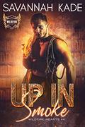 Up In Smoke  (Book 4 Wildfire Hearts Series) (Wildfire Hearts #4) by Savannah Kade