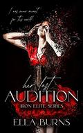 Her Last Audition (Iron Elite #2) by Ella Burns