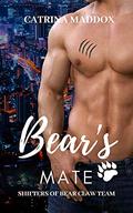 Bear's Mate (A Bearclaw Team Shifter Novel #1) by Catrina Maddox