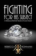 Fighting For His Subject (Facets Of Love #2) by Rebecca Rohman