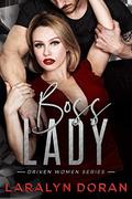 Boss Lady (Driven Women #2) by Laralyn Doran