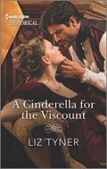 A Cinderella for the Viscount by Liz Tyner