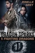 Fighting Dragons (Dragon Sparks #1) by Rinelle Grey