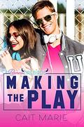 Making the Play (Bennu Firebirds #1) by Cait Marie