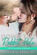 Down The Rabbit Hole (Love Down Under #4) by Cynthia Terelst