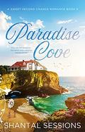Paradise Cove   Kindle Edition (A Sweet Second Chance Romance #3) by Shantal Sessions