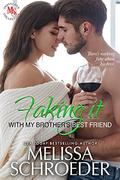 Faking it with my Brother's Best Friend (Faking It) by Maya Reed