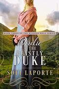 Birdie and the Beastly Duke  : A Sweet Regency Romance by Sofi Laporte
