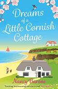 Dreams of a Little Cornish Cottage: An uplifting Cornish romance novel from bestselling author Nancy Barone by Nancy Barone