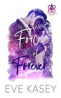 Force of Forever (All In #0.5) by Eve Kasey