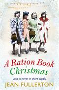 A Ration Book Christmas by Jean Fullerton