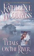 Petals on the River by Kathleen E. Woodiwiss