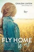 Fly Home to Me (Flying in Love #2) by Chalon Linton