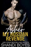 Asher: My Russian Revenge by Shandi Boyes