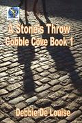 A Stone's Throw (Cobble Cove Mystery #1) by Debbie De Louise
