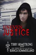 Uneven Justice: The Asylum Fight Club: Book 7 by Tibby Armstrong