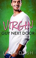 VIRGIN GUY NEXT DOOR: A Curvy Girl Romance by Lana Dash
