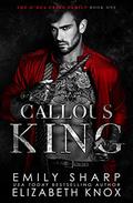 Callous King (O'Dea Crime Family #1) by Emily Sharp