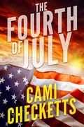 The Fourth of July by Cami Checketts