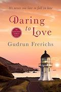 Daring to Love (Golden Girls #3) by Gudrun Frerichs