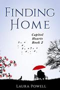 Finding Home  (A Contemporary Christian Romance Novel): Capitol Hearts Series Book 2 by Laura Powell