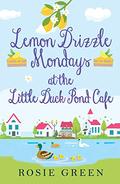 Lemon Drizzle Mondays at the Little Duck Pond Cafe by Rosie Green
