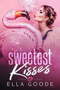 Sweetest Kisses by Ella Goode