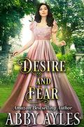 Desire and Fear: A Clean & Sweet Regency Historical Romance Novel by Starfall Publications