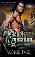The Dark Crusader (Valor and Steel #1) by Jackie Ivie