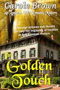 The Golden Touch (An Appleton WV Romantic Mystery #5) by Carole Brown