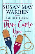 Then Came You (Deep Haven Collection #4) by Rachel D. Russell