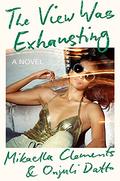 The View Was Exhausting by Onjuli Datta