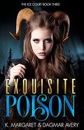 Exquisite Poison by K. Margaret