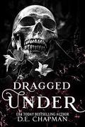 Dragged Under by D.E. Chapman