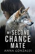 My Second Chance Mate by Anna Gonzales