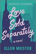 Love Sold Separately (Dana Barry #1) by Ellen Meister